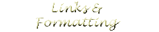 Links & Formatting